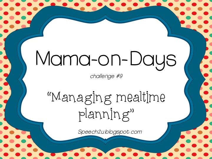 Mama-on-Days: Managing Mealtime Planning or it’s time to stop with the mac and cheese already…