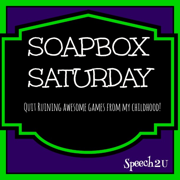Soapbox Saturday: Leave my childhood games alone!