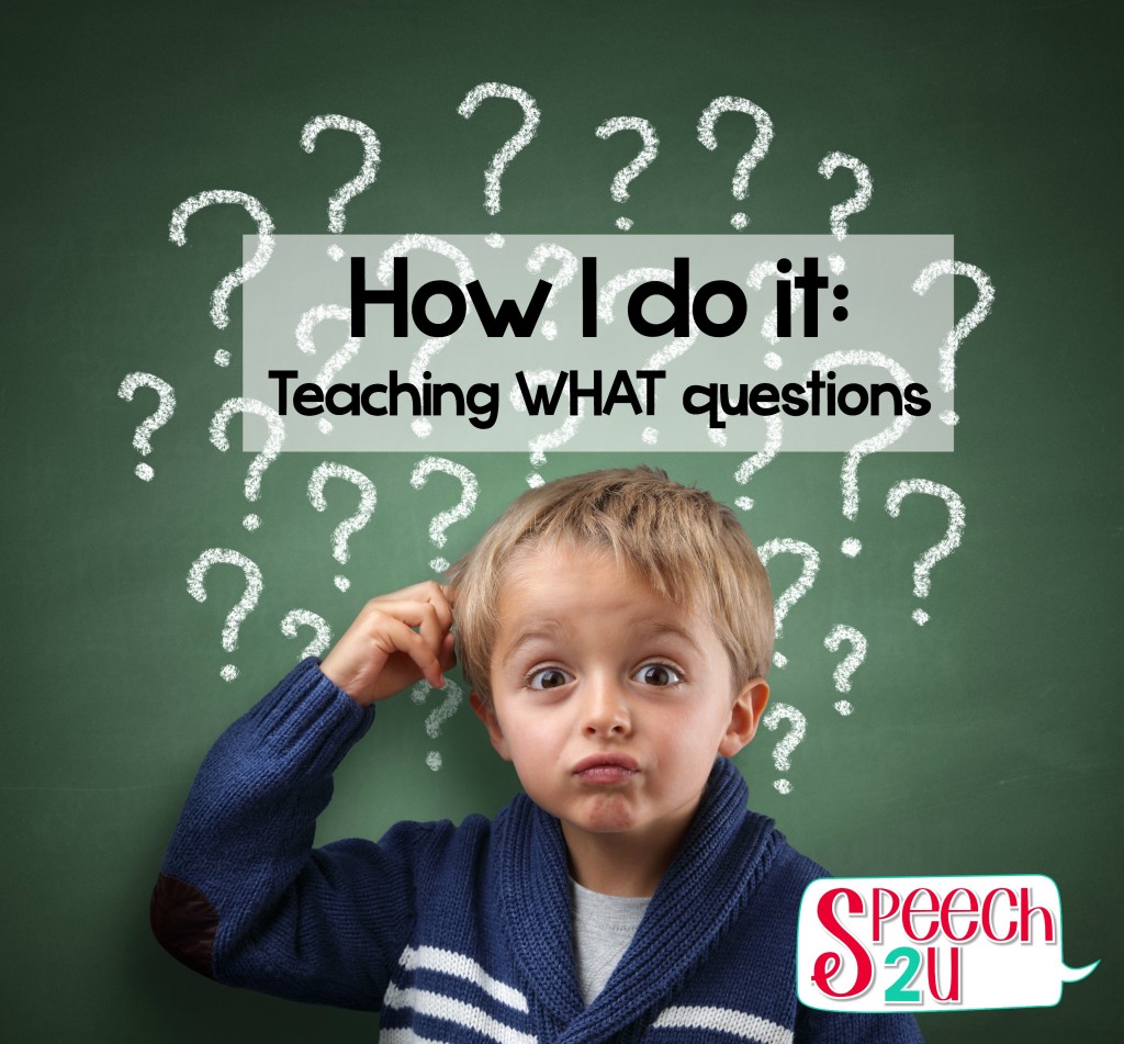 How I do it: Teaching what questions