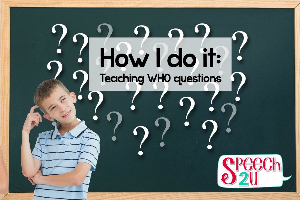Teaching Who questions